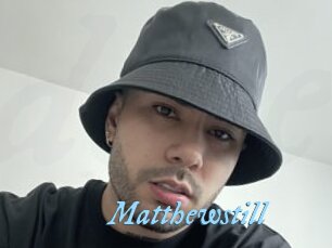 Matthewstill