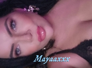 Mayaaxxx