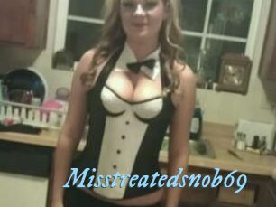 Misstreatedsnob69