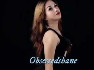 Obsessedshane