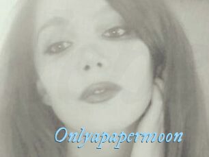 Onlyapapermoon