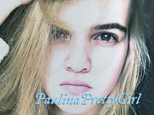 PaulinaPrettyGirl