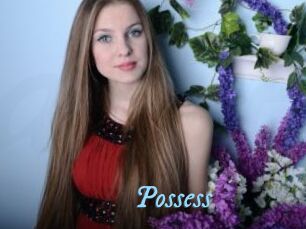 Possess