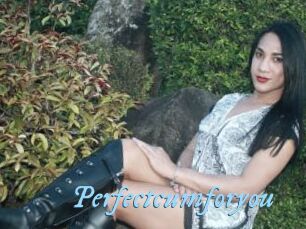 Perfectcumforyou