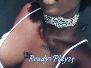 Ready2Play25