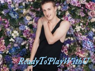 ReadyToPlayWithU