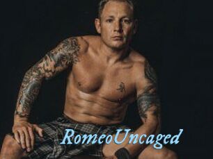RomeoUncaged