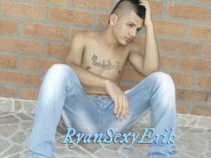 RyanSexyErik