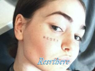 Resrthere