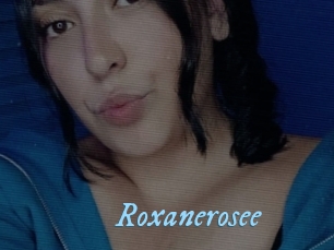 Roxanerosee