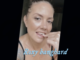 Roxy_banghard