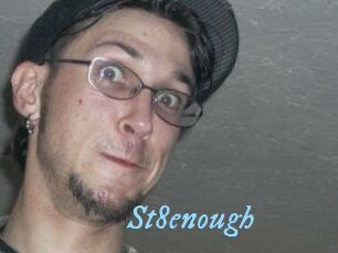 St8enough