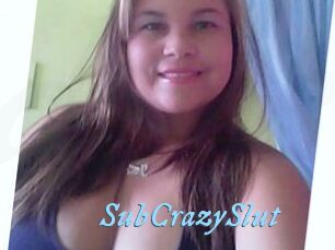 SubCrazySlut