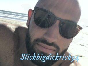 Slickbigdickrick94