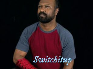 Switchitup