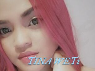 TINA_WET2