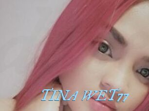 TINA_WET77