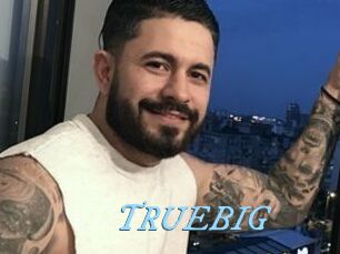 TRUEBIG