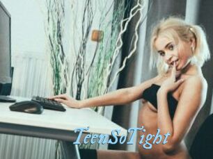 TeenSoTight