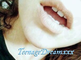 TeenageDreamxxx