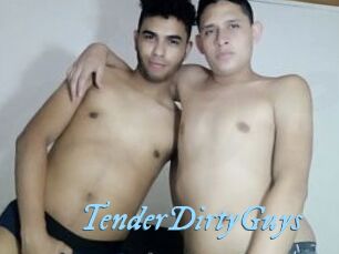 TenderDirtyGuys