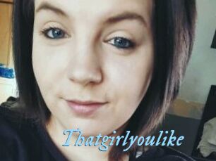 Thatgirlyoulike DeriheruI