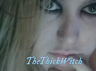 TheThickWitch