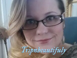 Tripnbeautifuly DeriheruI