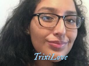 TrixiLove