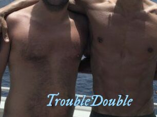 TroubleDouble DeriheruI