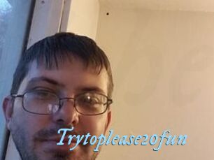 Trytoplease20fun