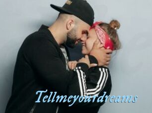 Tellmeyourdreams