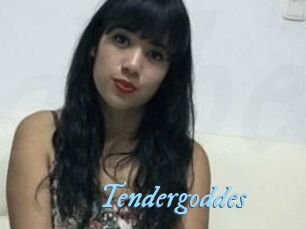 Tendergoddes