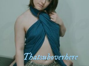 Thatsuboverhere