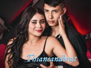 Thianeandbrat