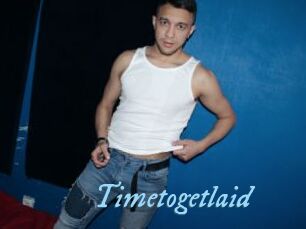 Timetogetlaid
