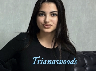 Trianawoods