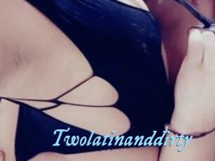 Twolatinanddirty