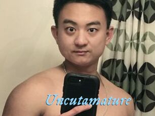 Uncutamature