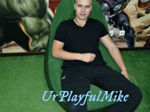 UrPlayfulMike