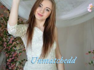 Unmatchedd