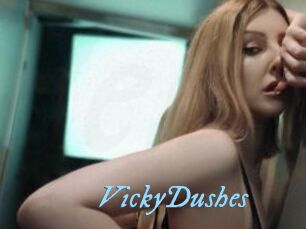 VickyDushes
