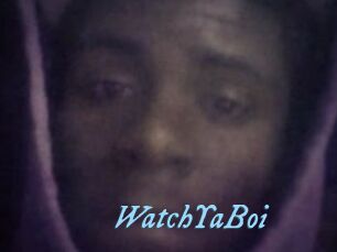 WatchYaBoi