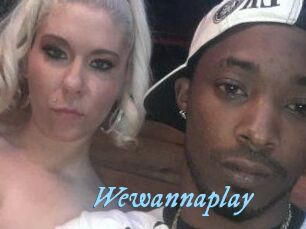 Wewannaplay
