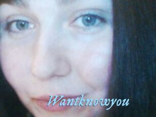 Wantknowyou