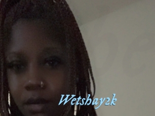 Wetshay2k