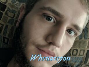 Whenareyou
