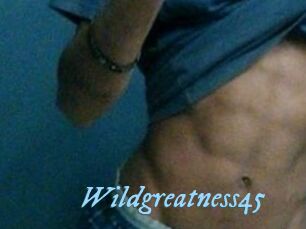 Wildgreatness45