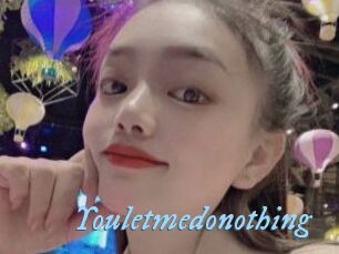 Youletmedonothing