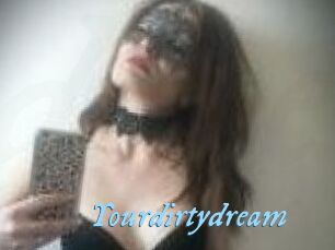 Yourdirtydream